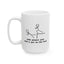 Humor Mug - Some People Just Need a Pat On The Back