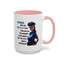Humor Mug - Woman Are Like The Police