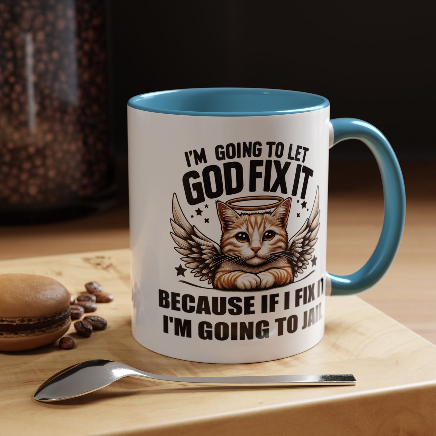 Humor Mug - I'm Going to Let God Fix It