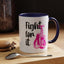Support Mug - Fight For It