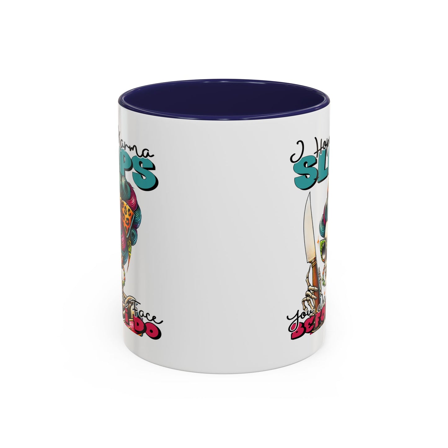 Humor Mug - I Hope Karma Slaps You in the Face