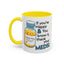 Humor Mug - If You're Happy
