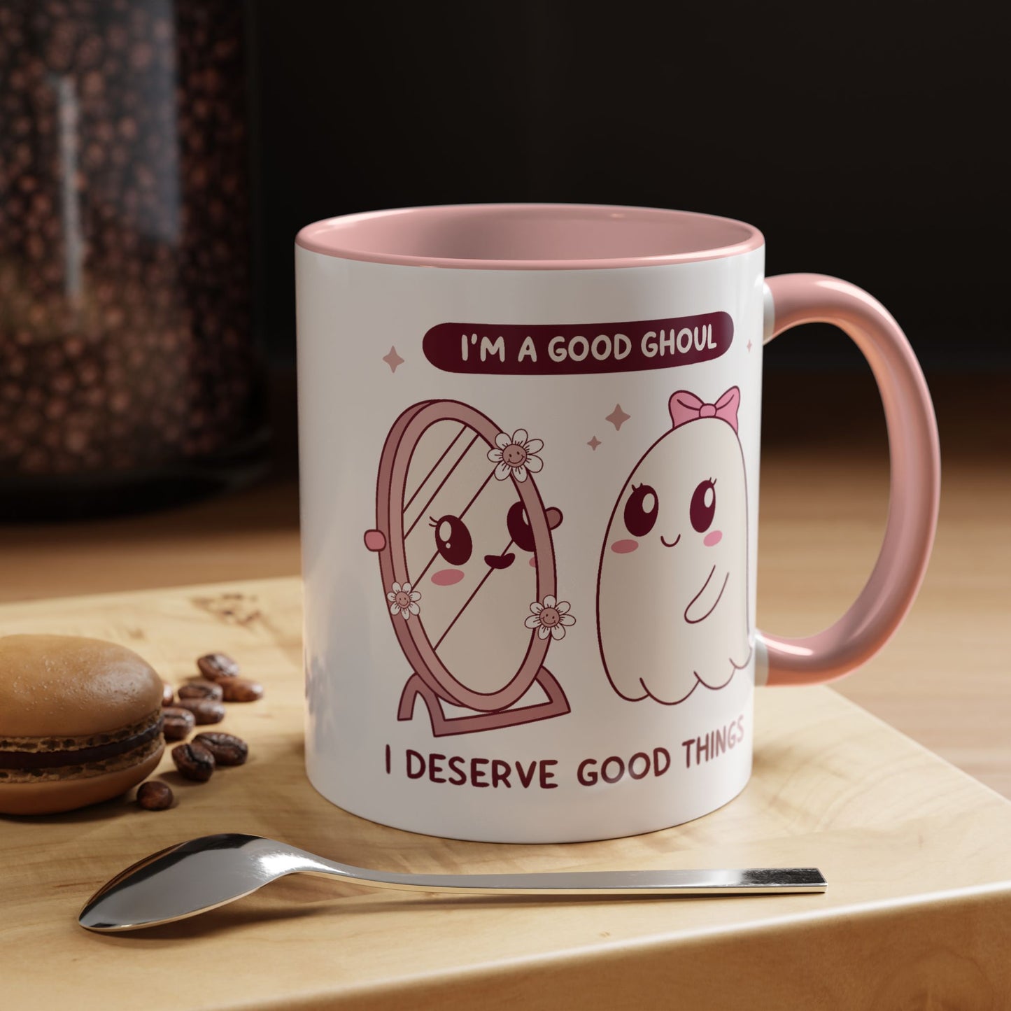 Humor Mug - I'm a good Ghoul I Deserve Good Things
