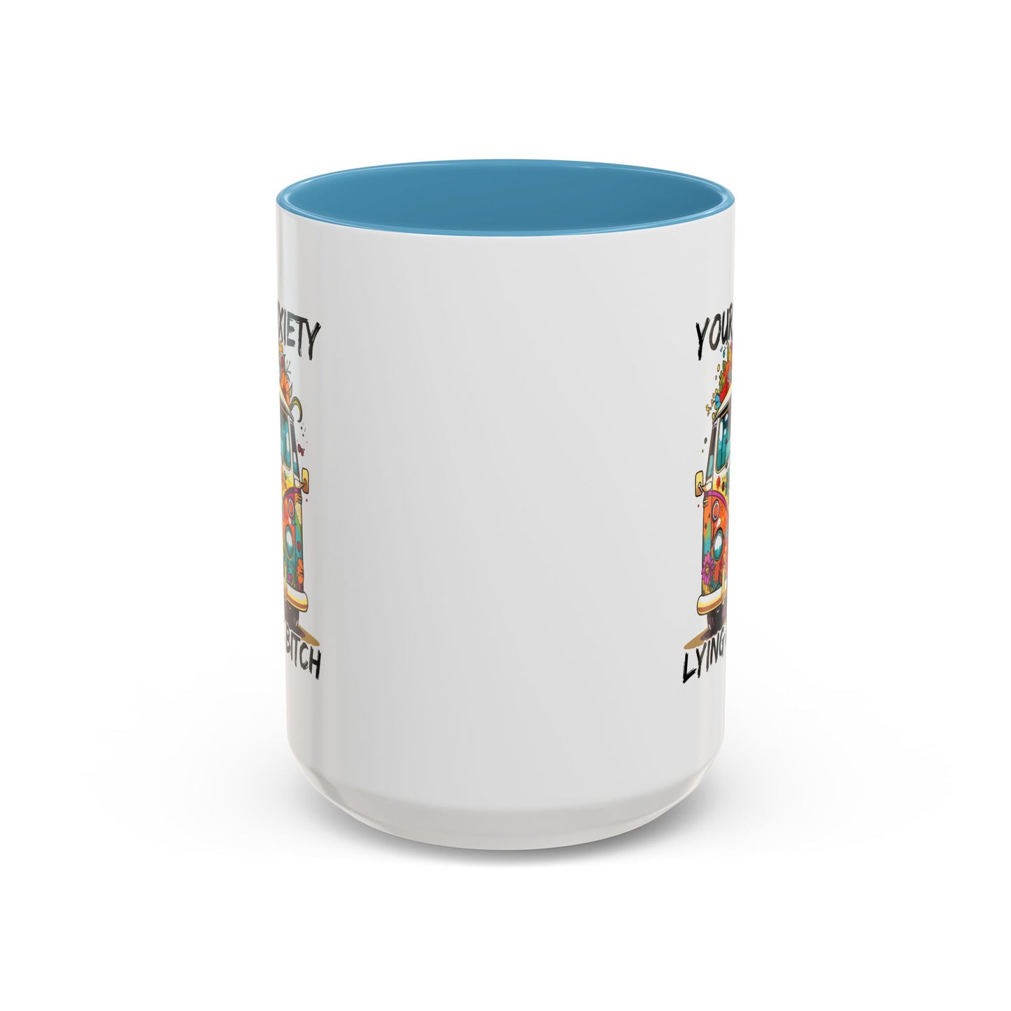 Humor Mug - Your Anxiety is a Lying Ass Bitch