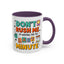 Humor Mug - Don't Rush Me