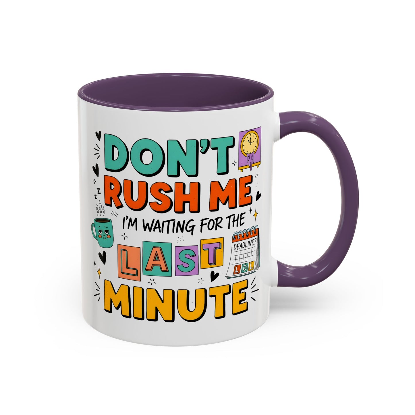 Humor Mug - Don't Rush Me