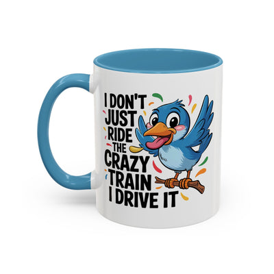 Humor Mug - I Don't Just Ride on the Crazy Train