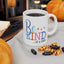 Humor Mug - Be Kind of a Bitch