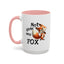 Humor Mug - Not Givin Any Fox