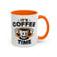 Humor Mug - It's Coffee Time!