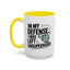 Humor Mug - In My Defense