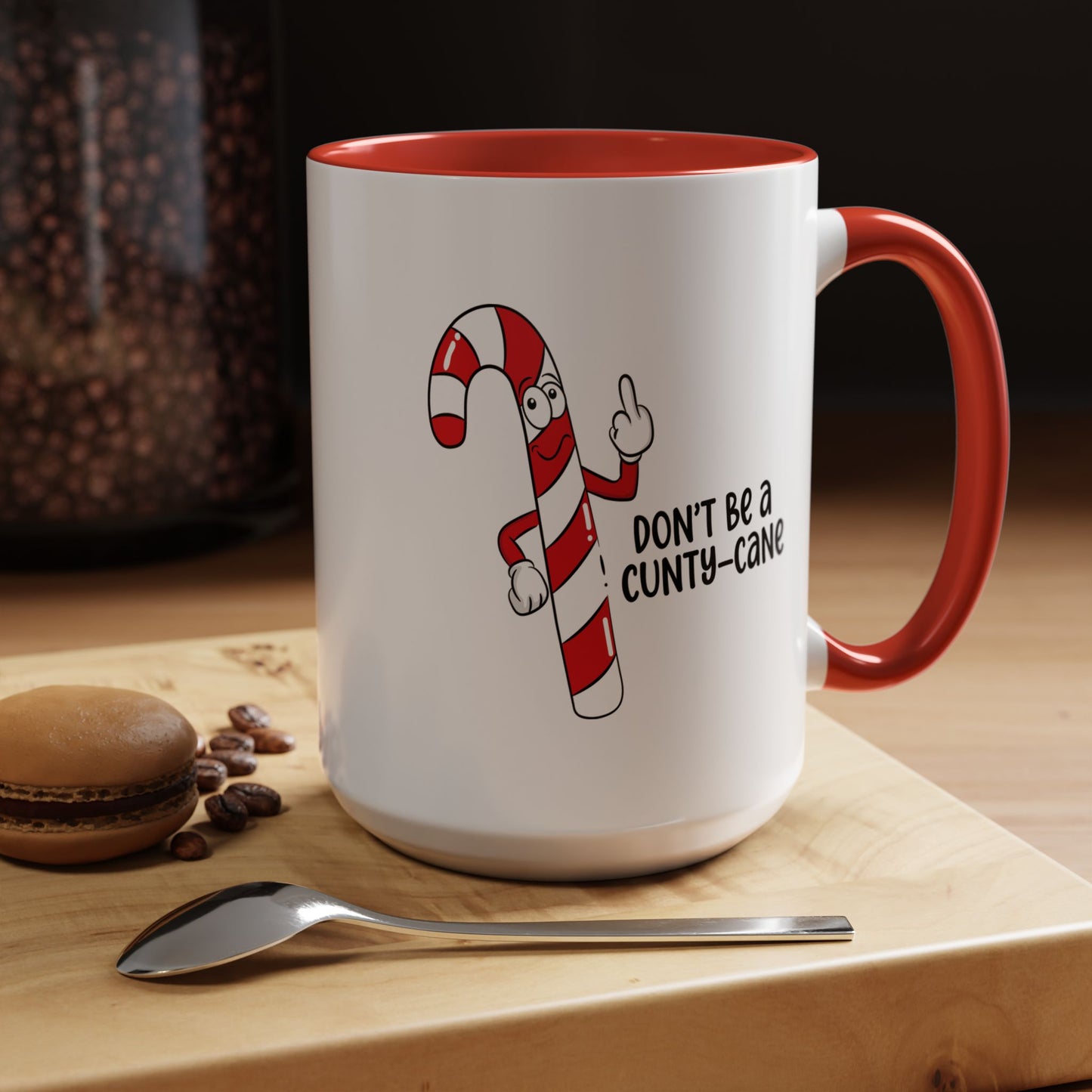 Adult Mug - Don't Be A Cunty-Cane