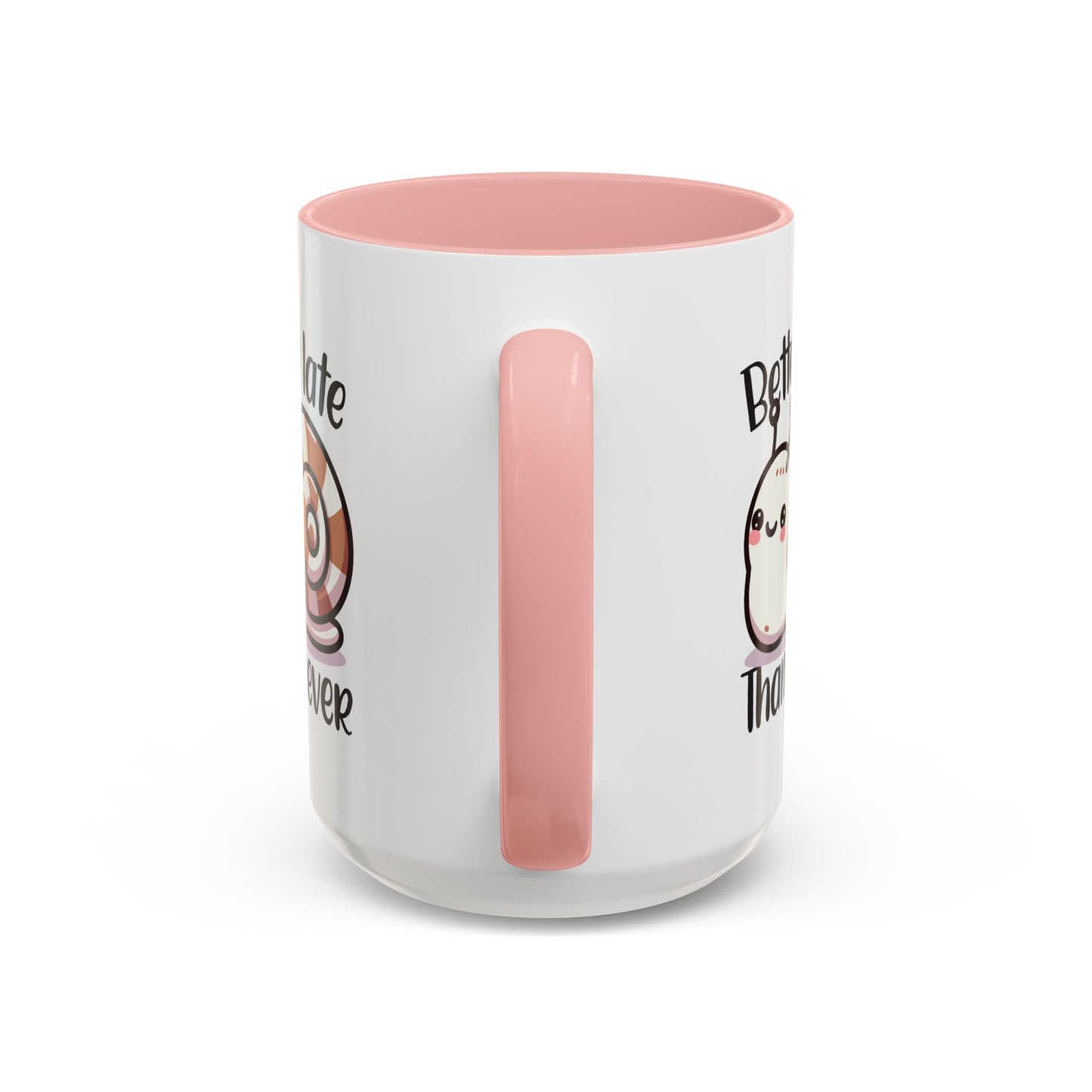 Humor Mug - Better Late Than Never
