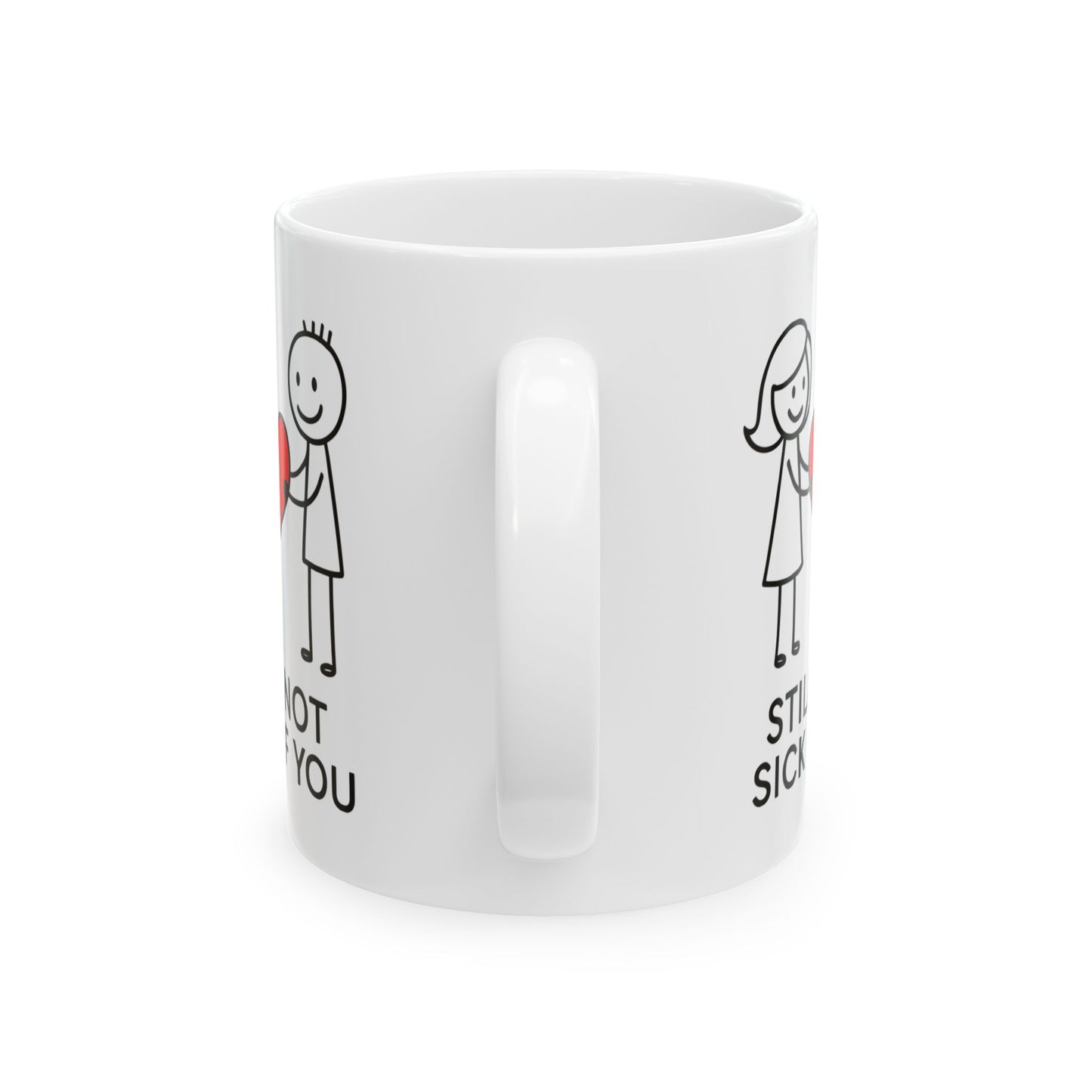 Anniversary Mug - Still Not Sick Of You