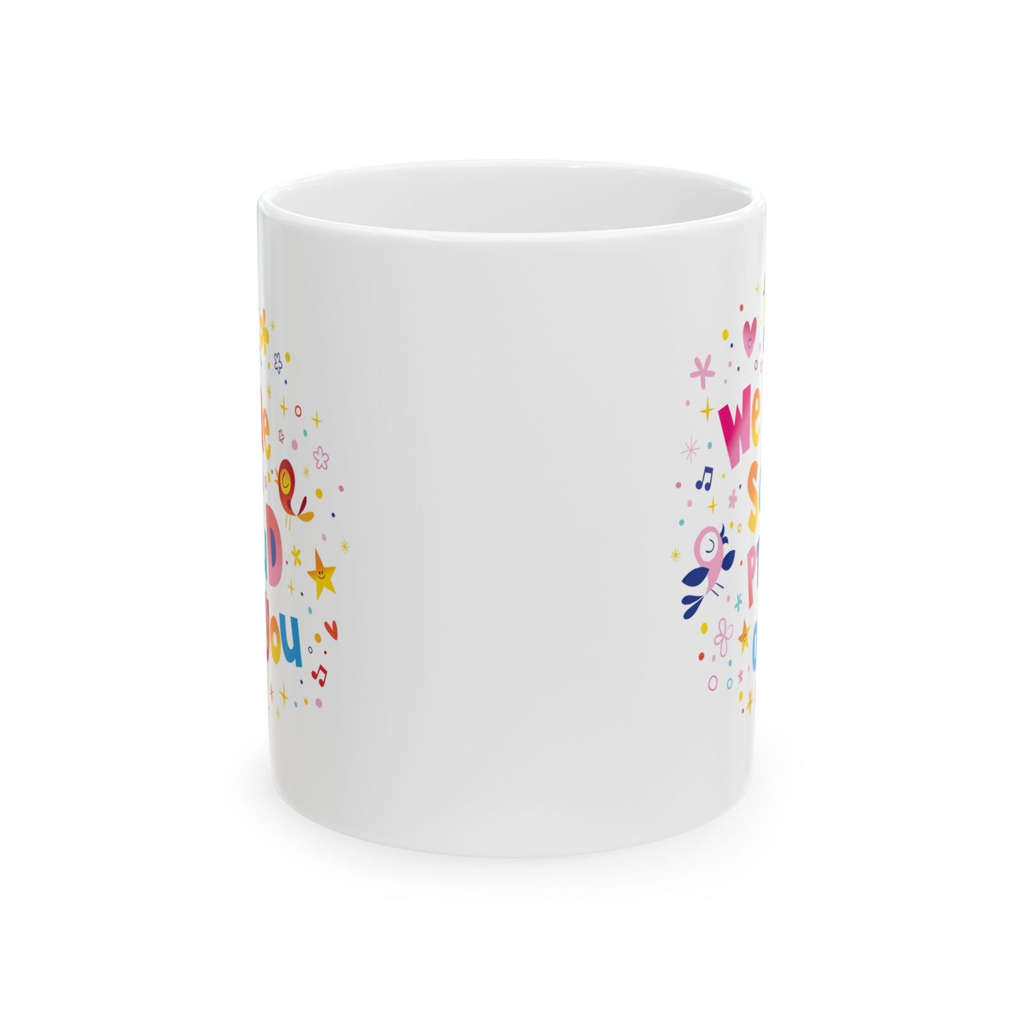 Motivation Mug - We Are So Proud of You