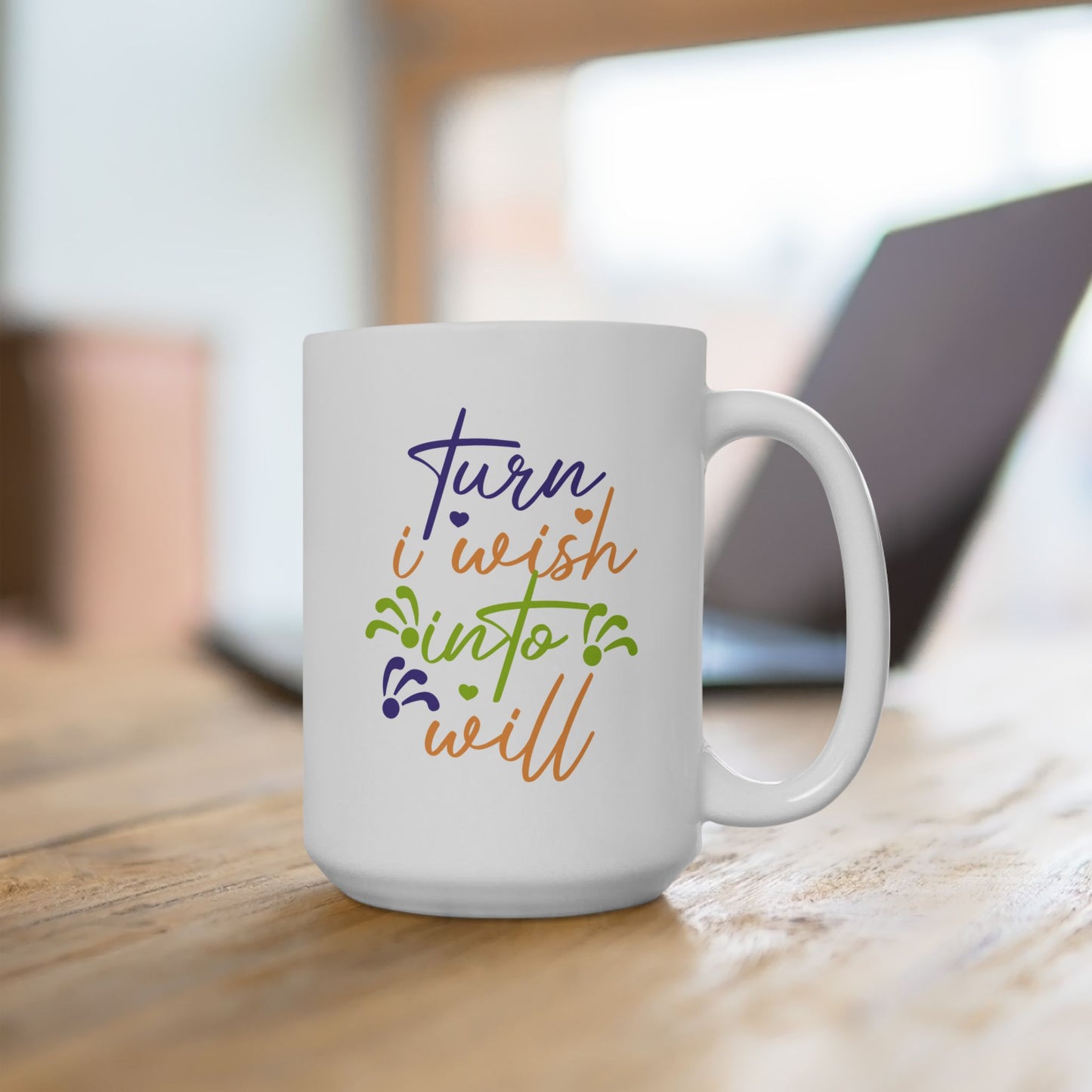 Motivation Mug - Turn I Wish Into I Will 1
