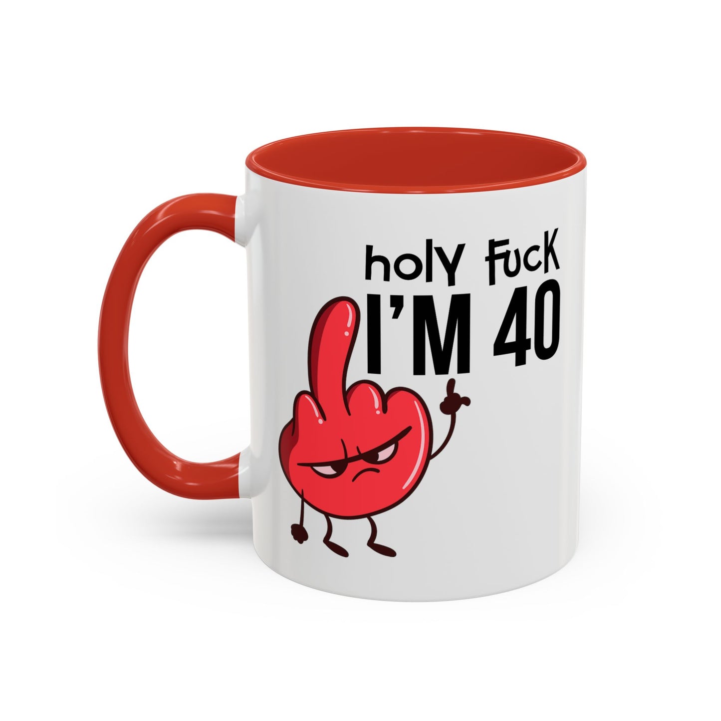 Adult Mug - Holy Fuck I'm Fourty