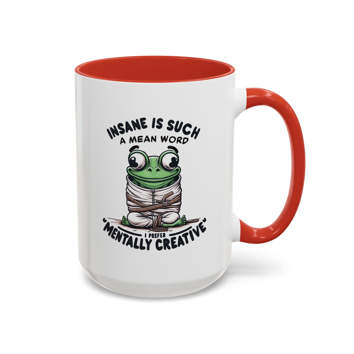 Humor Mug - Insane is Such a Mean Word