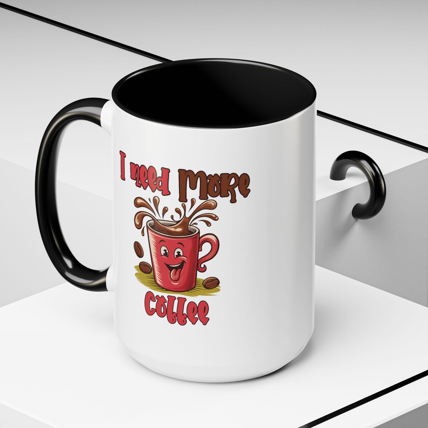 Humor Mug - I Need More Coffee
