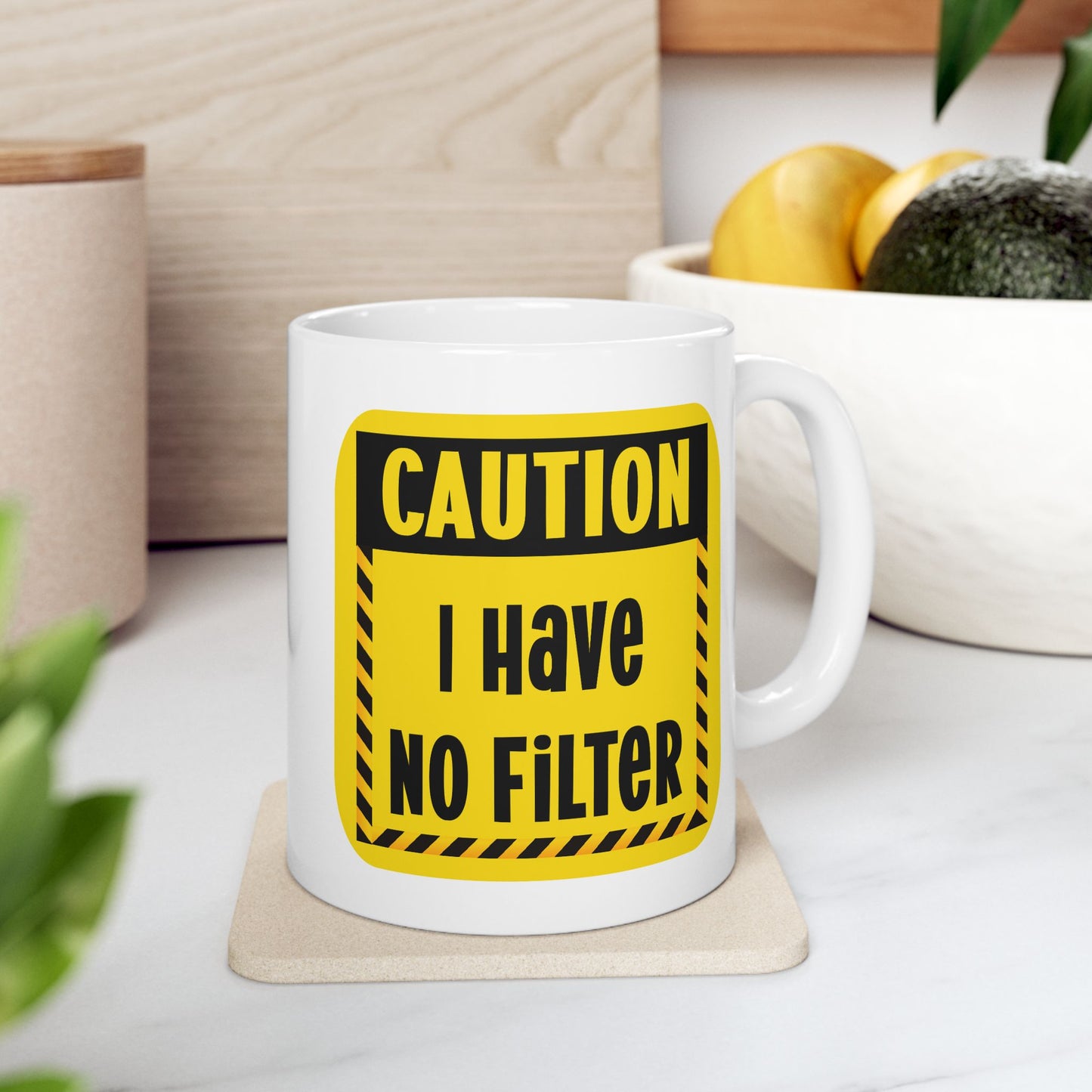 Humor Mug - Caution I Have No Filter