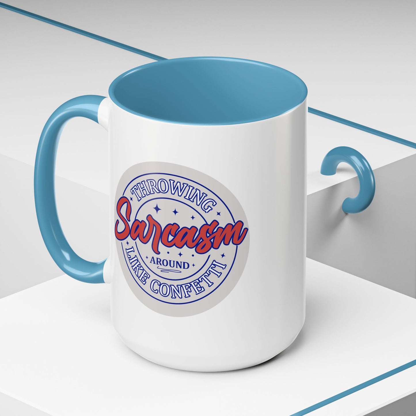Humor Mug - Throwing Sarcasm Around Like Confetti