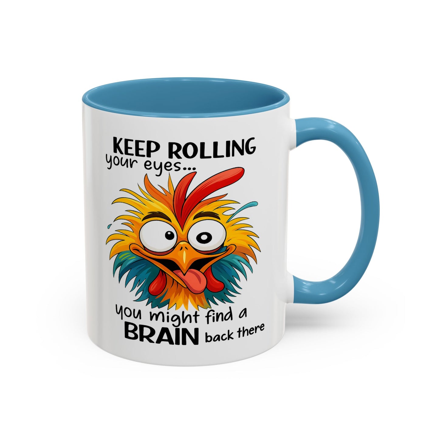 Humor Mug - Keep Rolling Your Eyes