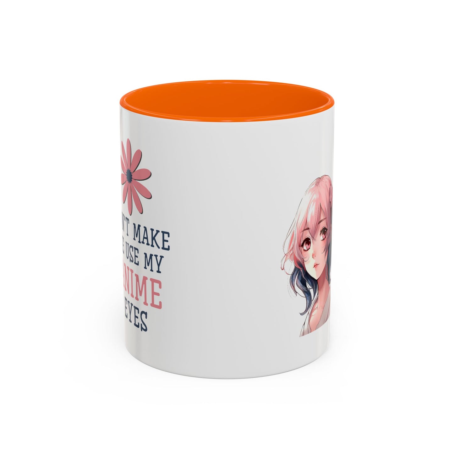 Humor Mug - Don't Make Me Use My Anime Eyes
