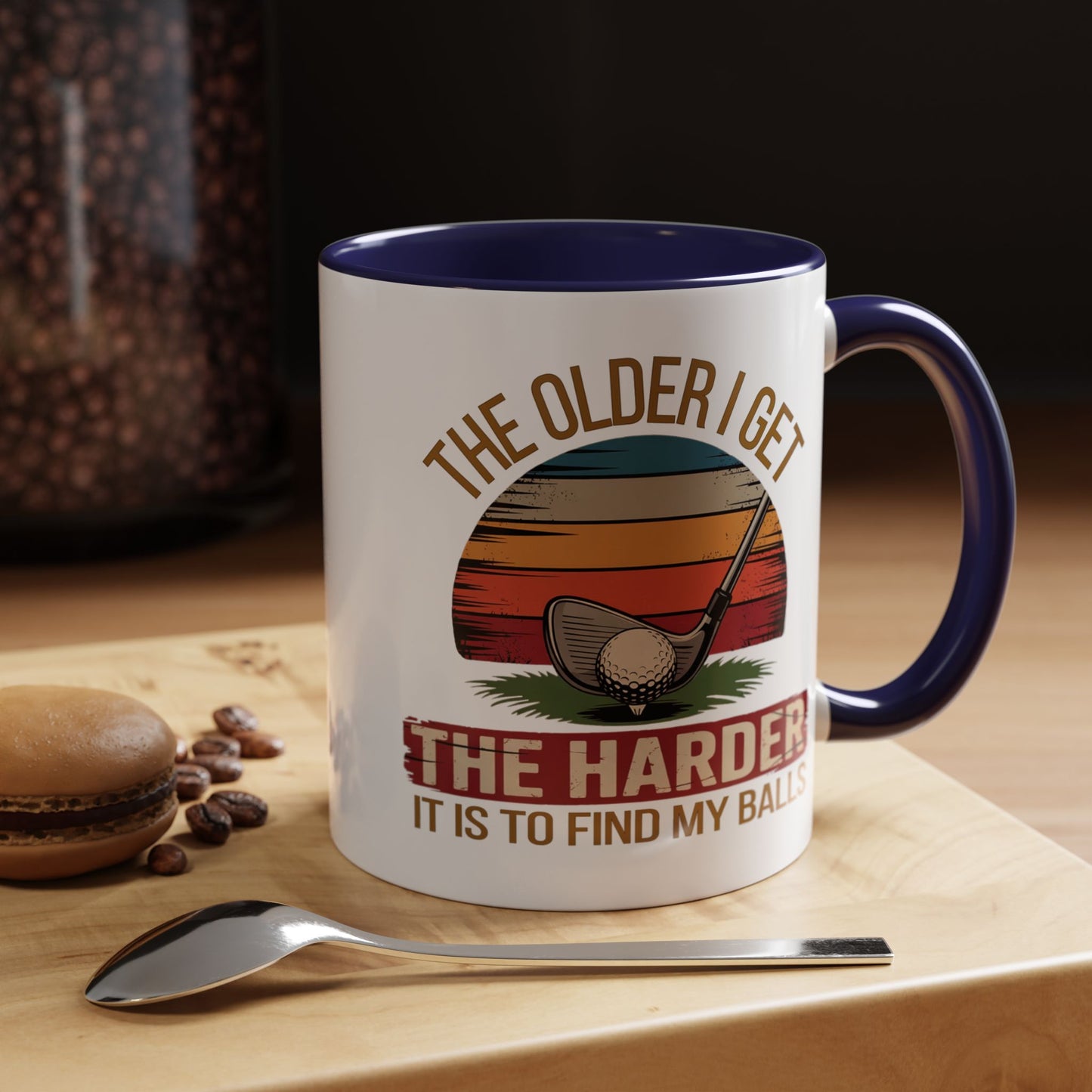 Humor Mug - The Older I Get
