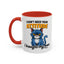 Humor Mug - I Don't Need Your Attitude
