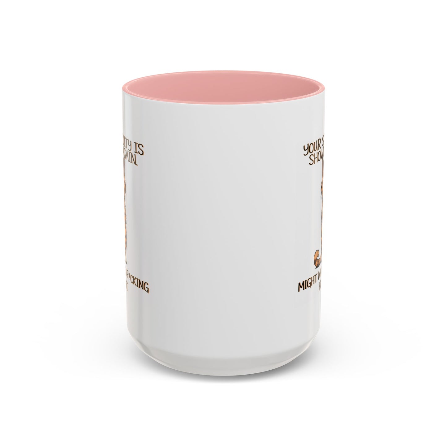 Humor Mug - Your Stupidity is Showing Again