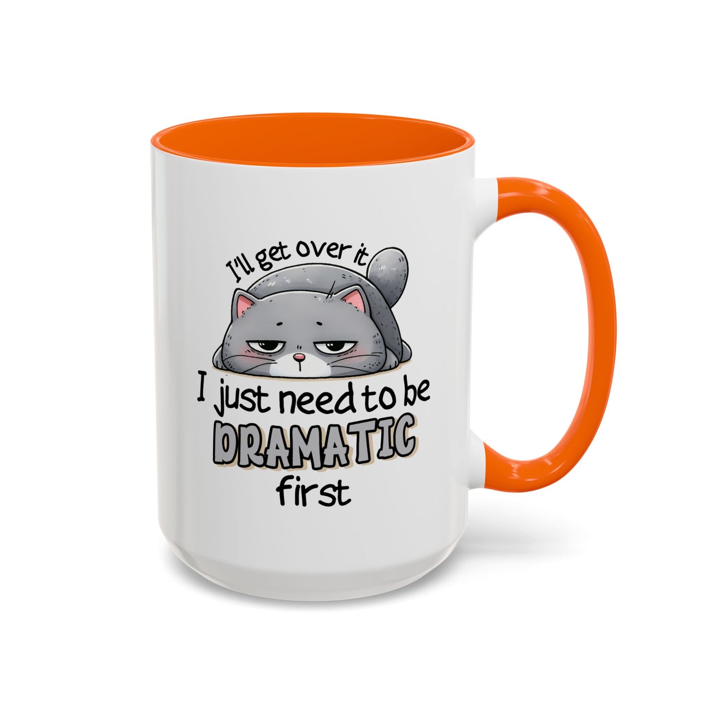 Humor Mug - I'll Get Over It Cat
