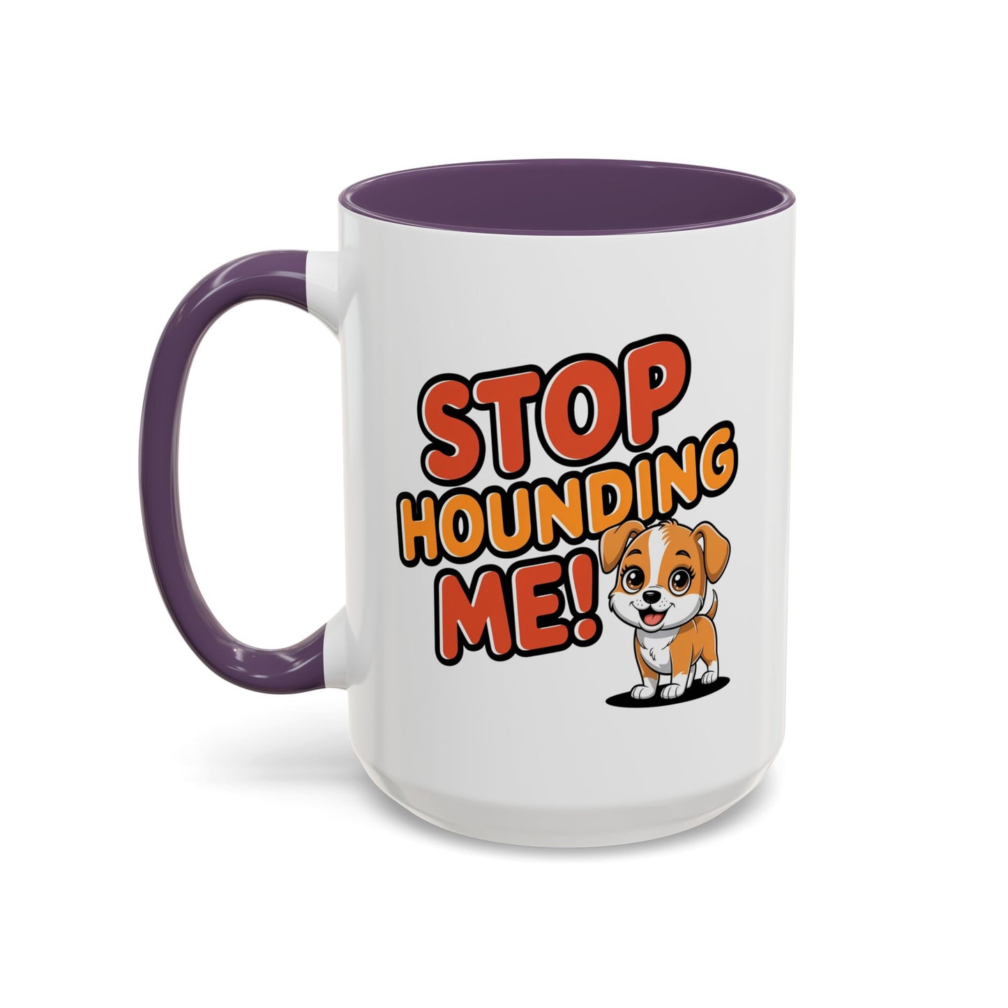 Animal Mug - Stop Hounding Me