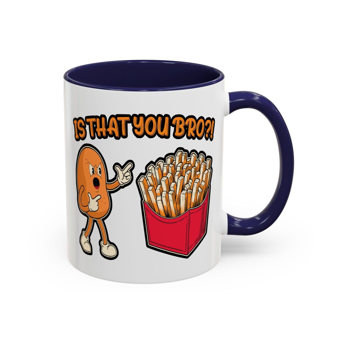 Humor Mug - Is That You Bro