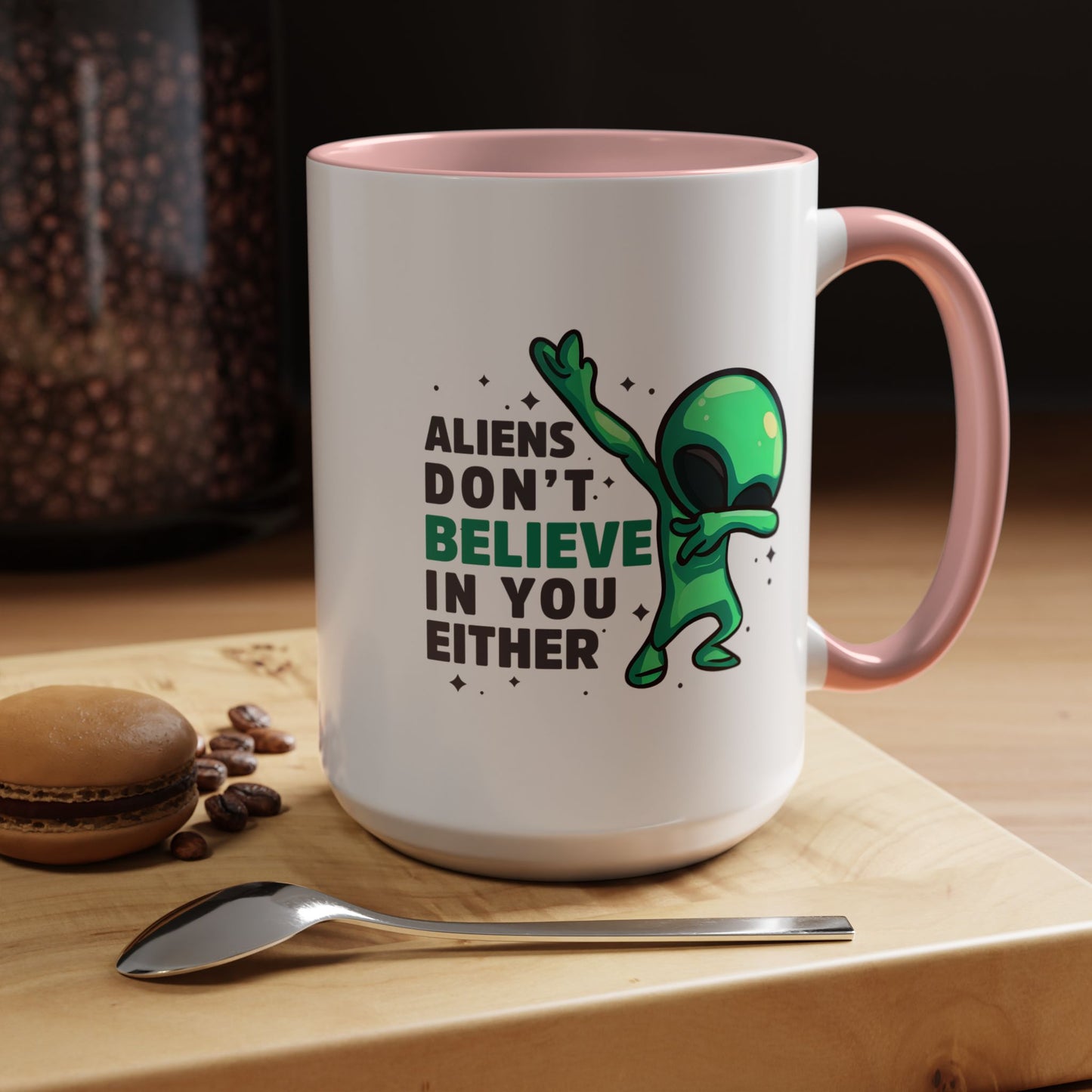 Alien Mug- Aliens Don't Believe