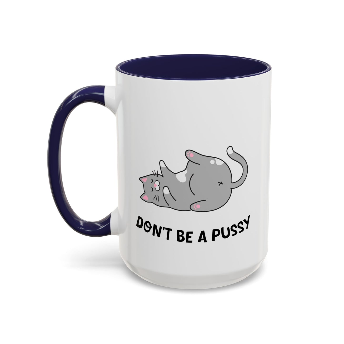 Adult Mug - Don't Be A Pussy