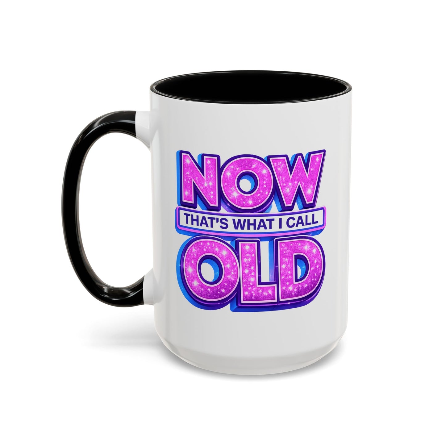 Birthday Mug - Now That's What I Call Old