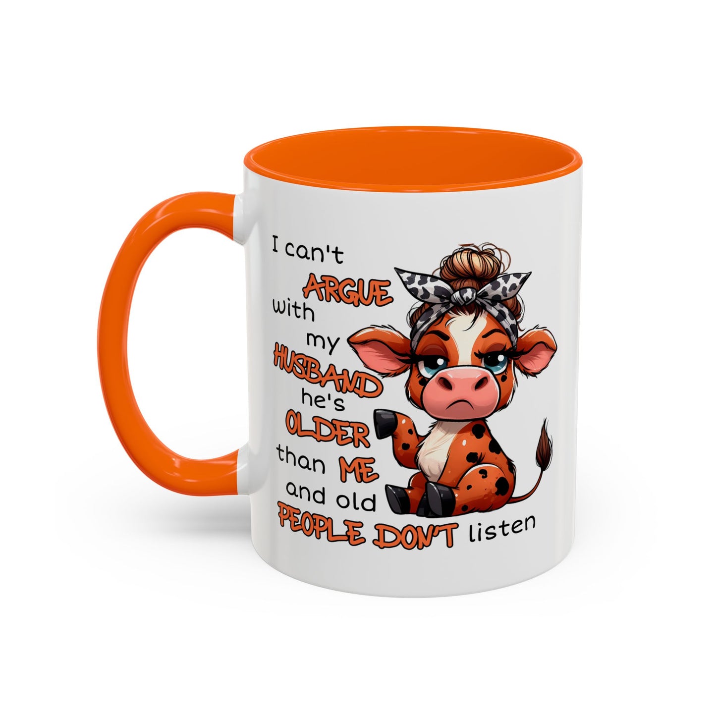 Humor Mug - I Can't Argue With My Husband