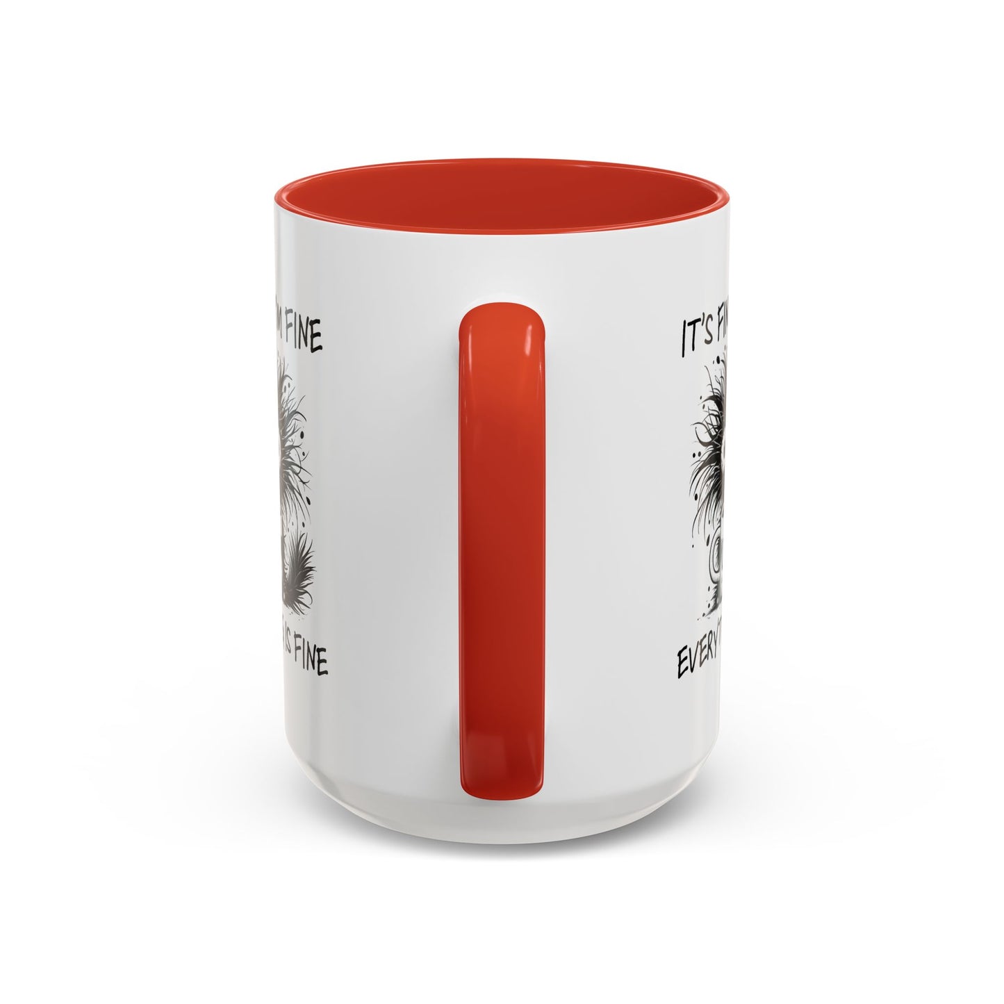 Humor Mug - It's Fine I'm Fine Everything is Fine