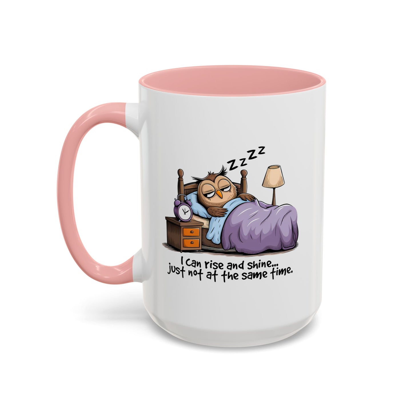 Humor Mug - I can Rise and Shine