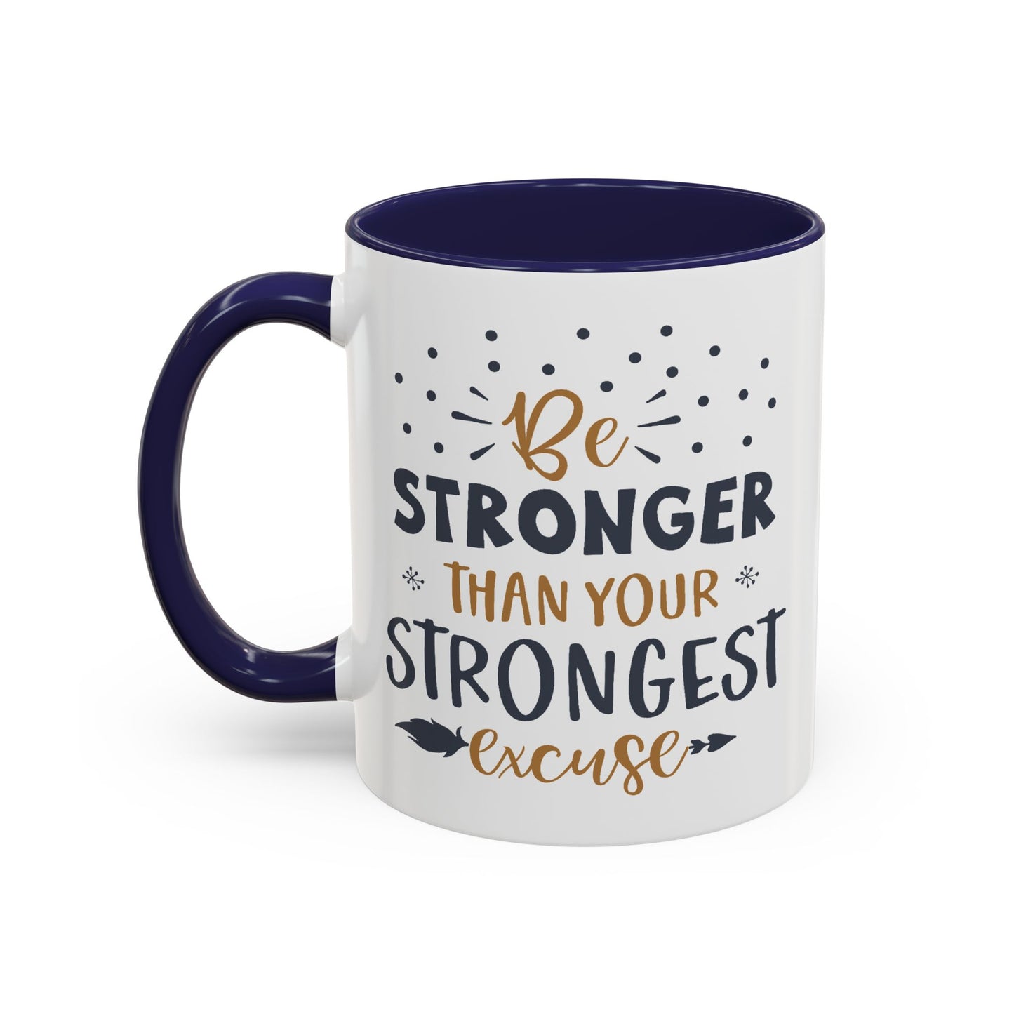 Motivational Mug - Be Stronger Than Your Strongest Excuse