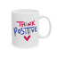 Motivation Mug - Think Positive Heart