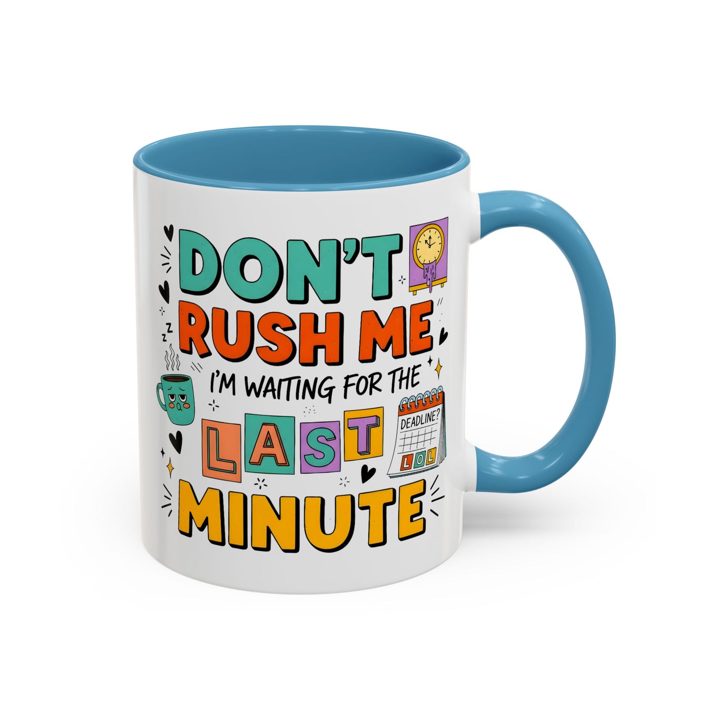 Humor Mug - Don't Rush Me