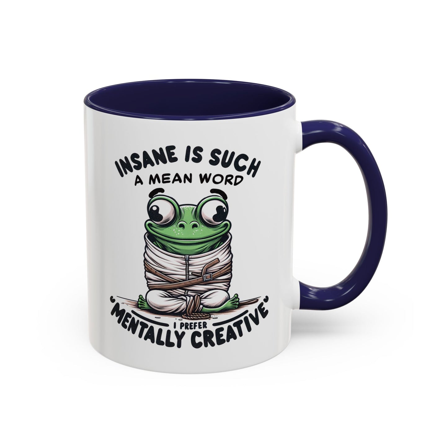Humor Mug - Insane is Such a Mean Word