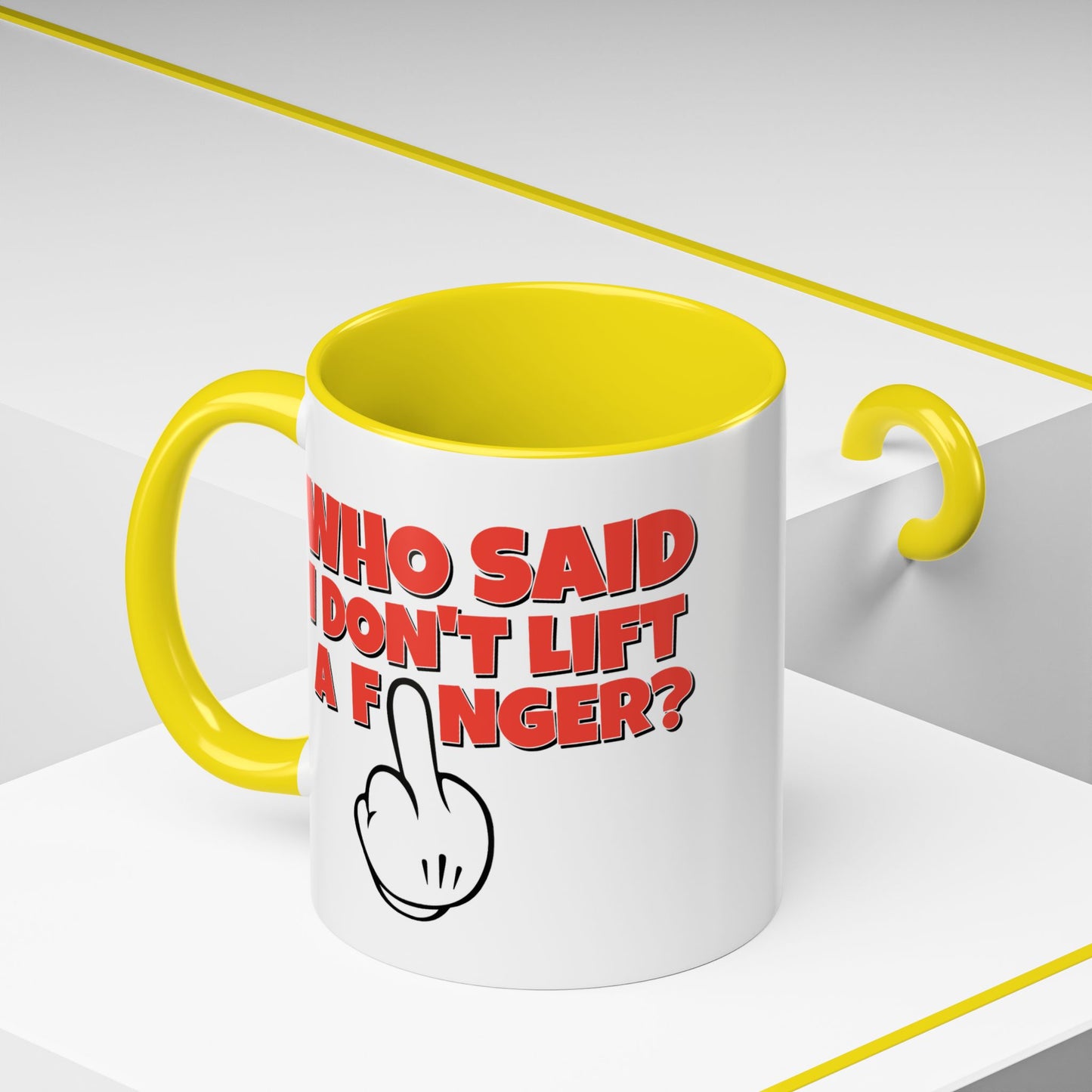 Adult Mug - Who Said I Don't Lift a Finger
