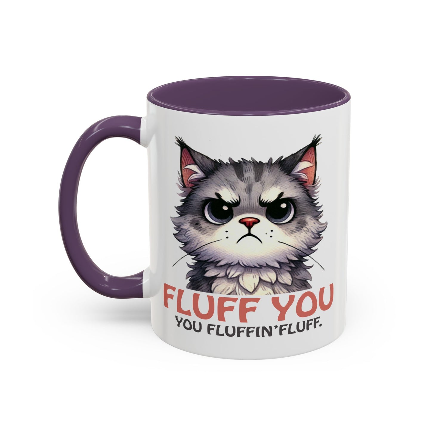 Animal Mug - Fluff You You Fluffin Fluff