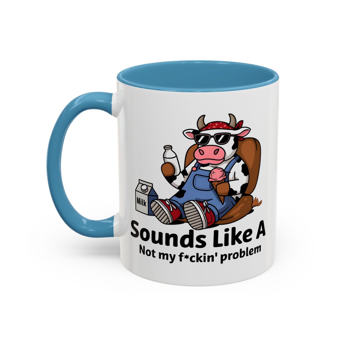 Humor Mug - Sounds Like A