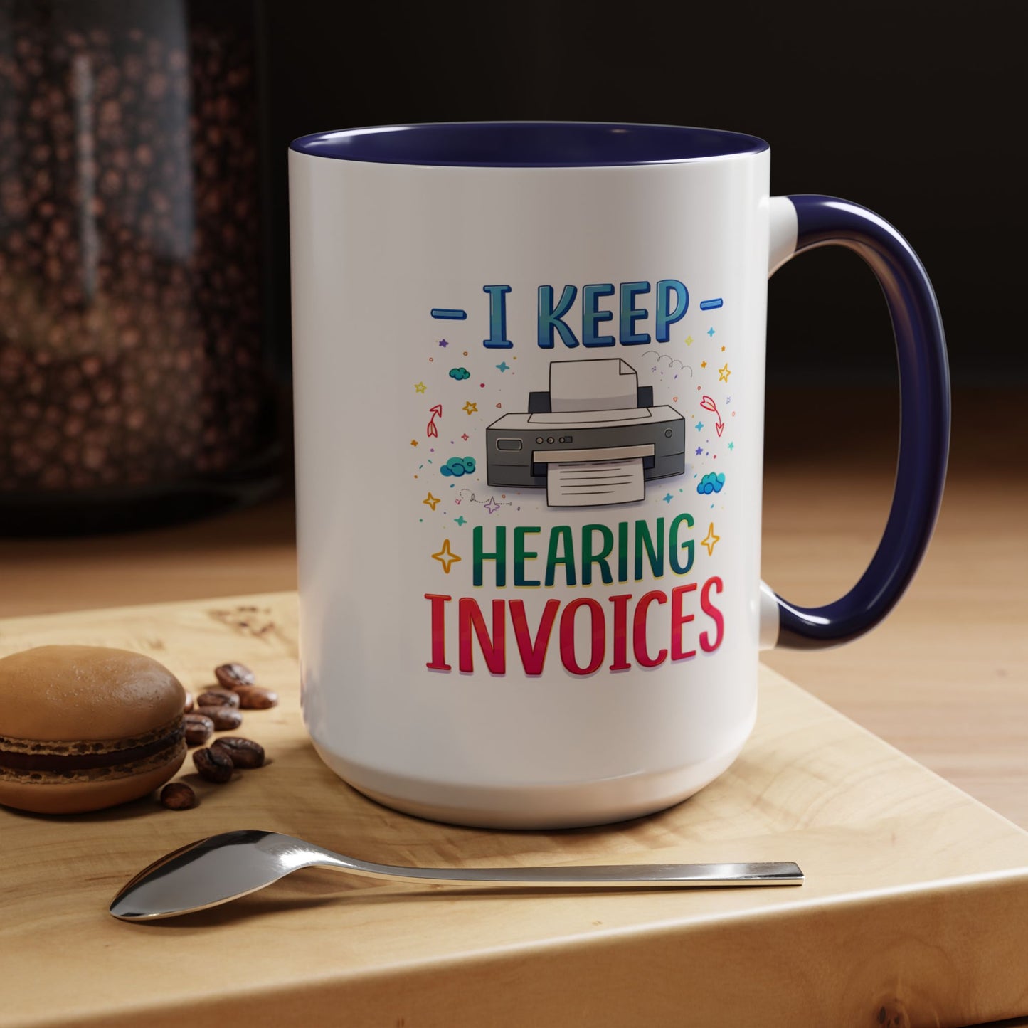 Office Mug - I Keep Hearing Invoices