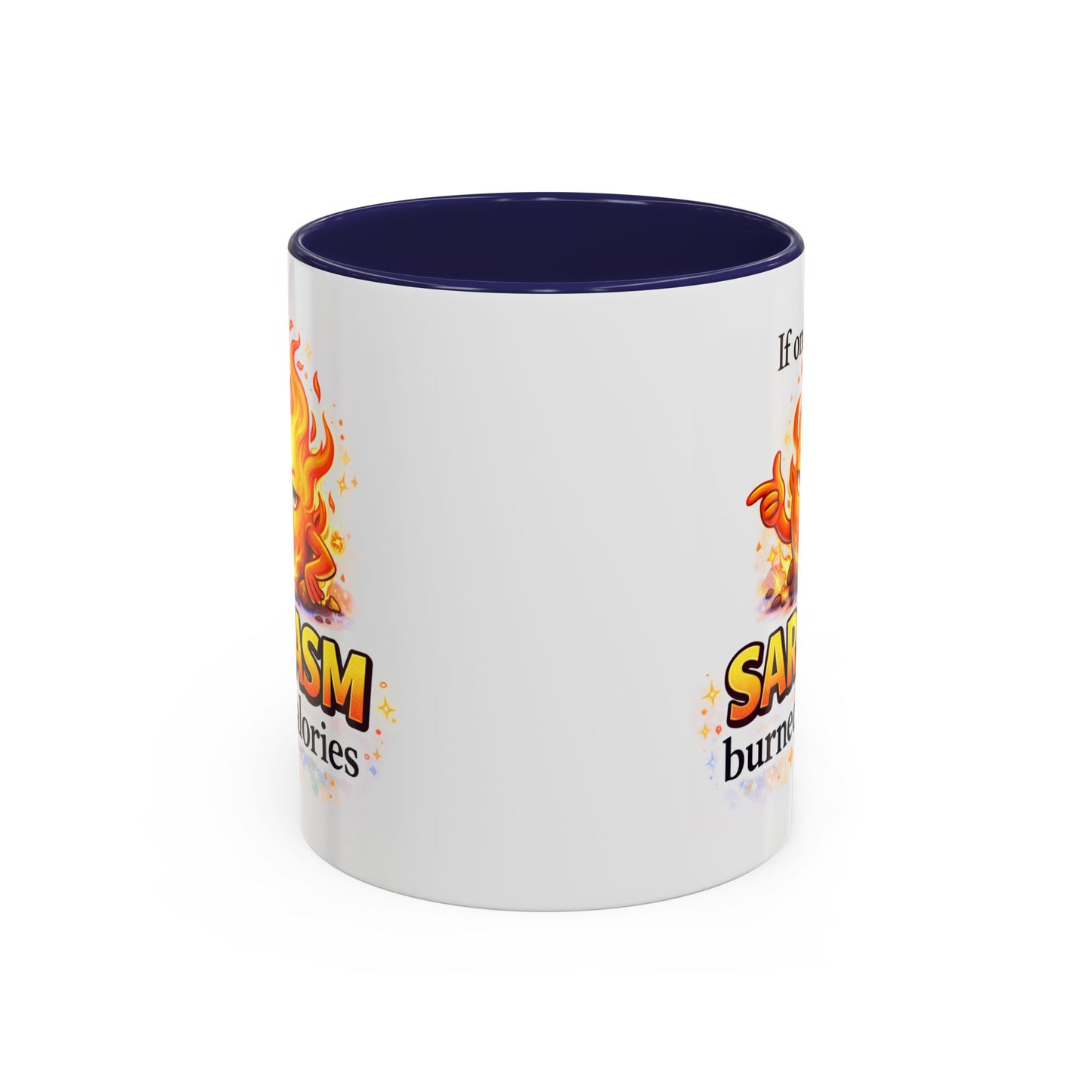 Humor Mug - If Only Sarcasm Burned Calories