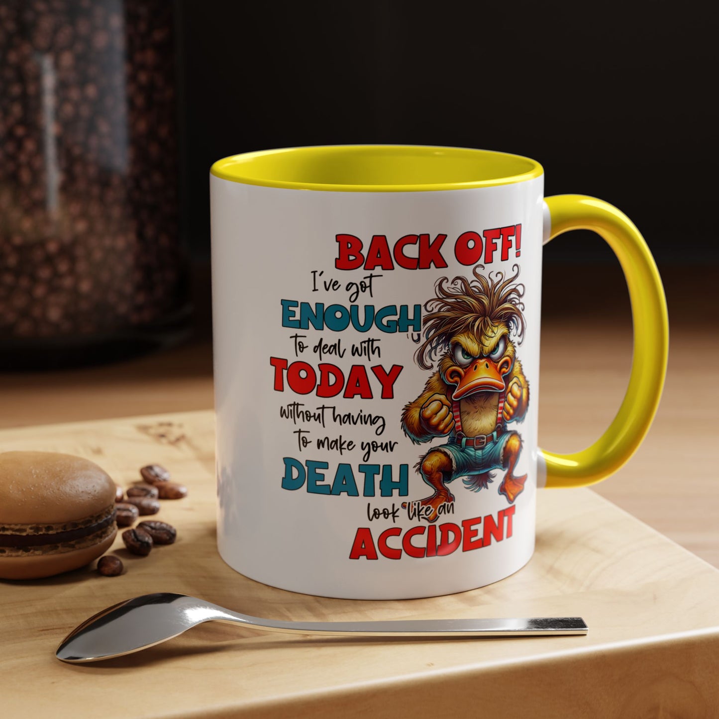 Humor Mug - Back Off! I've Got Enough to Deal With Today
