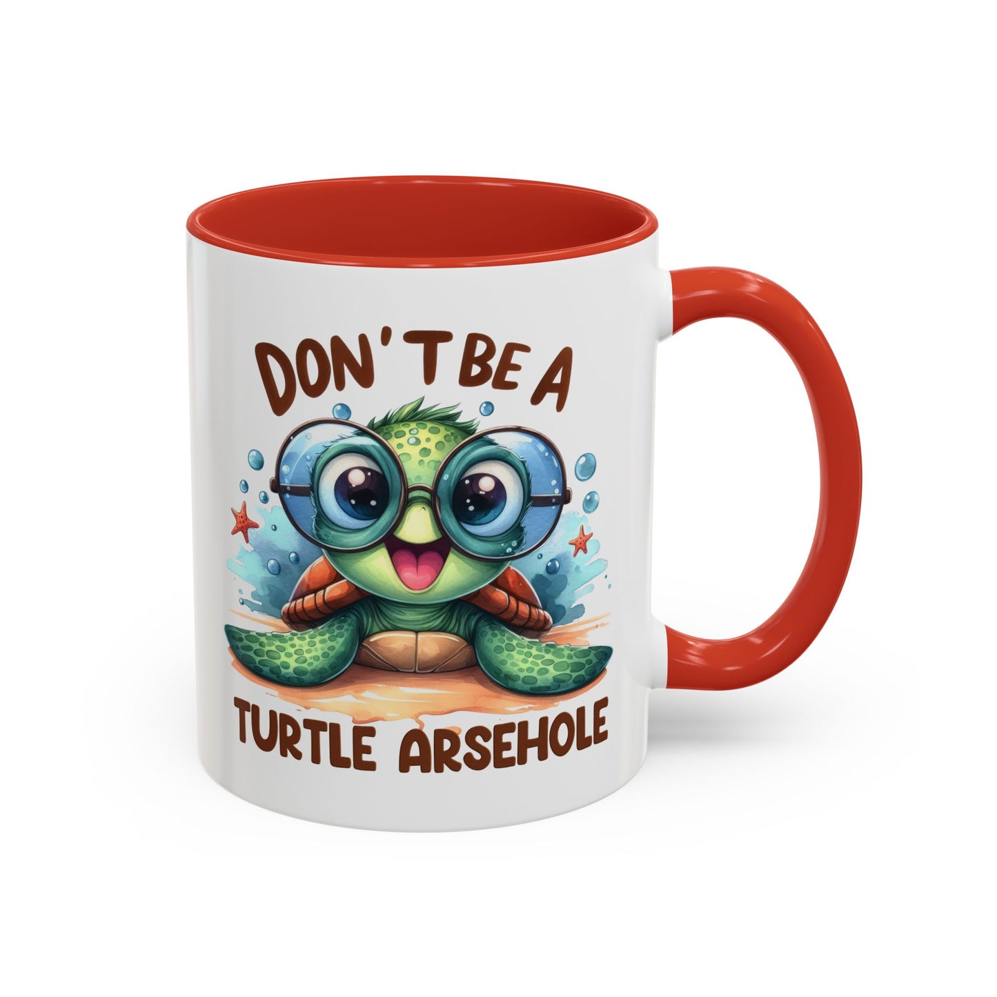 Humor Mug - Don't Be a Turtle Arsehole